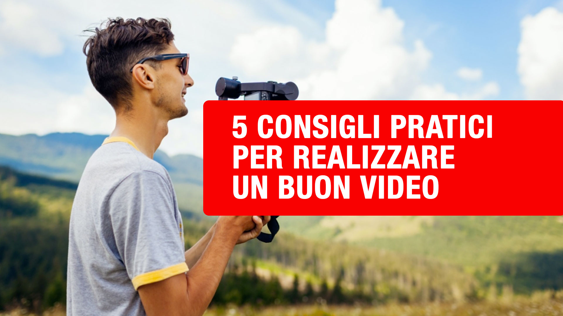 realizzare un buon video