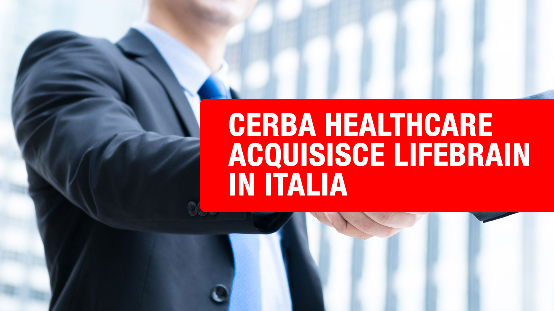 cerba healthcare italia completa acquisizione lifebrain in italia