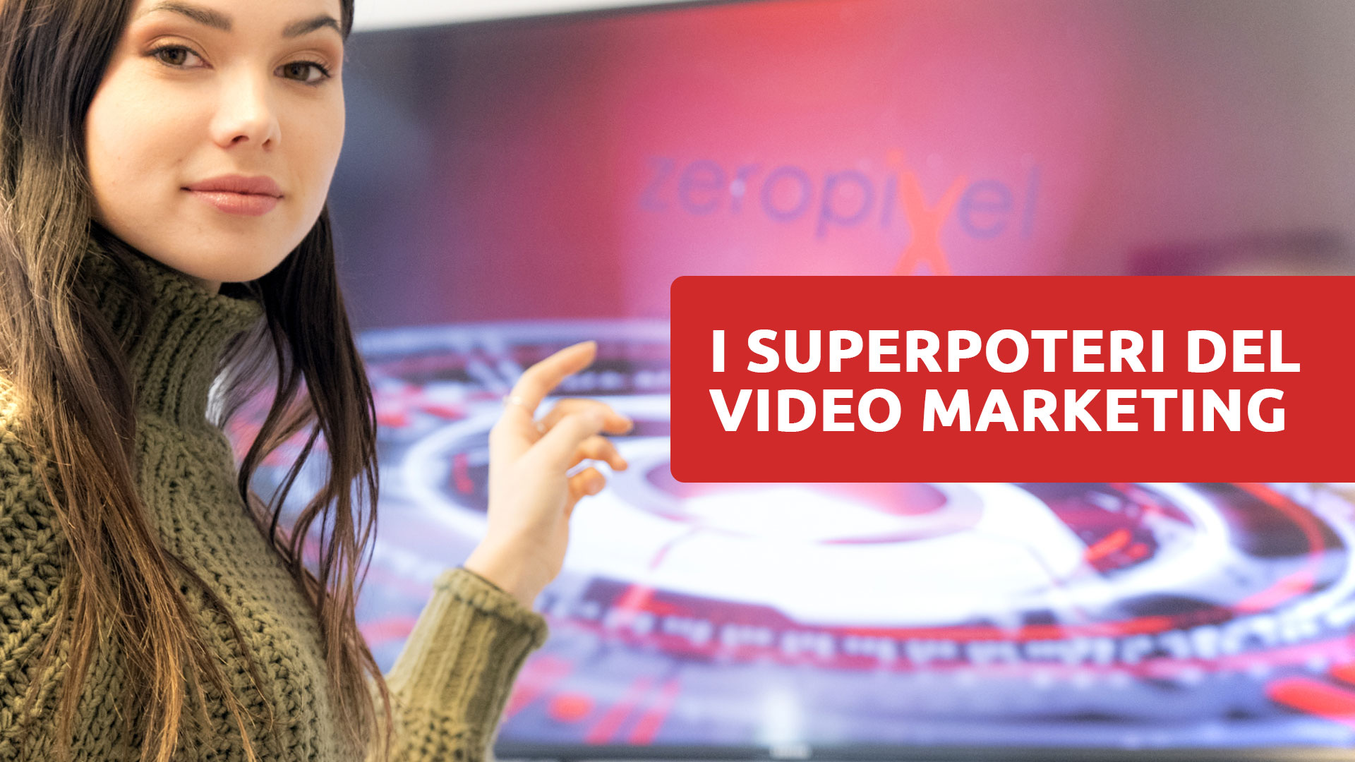 I SUPERpoteri del video marketing, ragazza indica il titolo